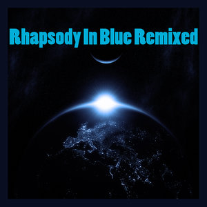 Rhapsody In Blue (Electro Remix)