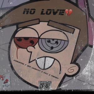 No love (feat. Juneahfoo, Bfe lilnavyp & Foly) [Explicit]