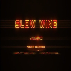 Slow Wine (Explicit)