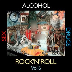 Alcohol, Sex, ***** and Rock'n'Roll, Vol. 6