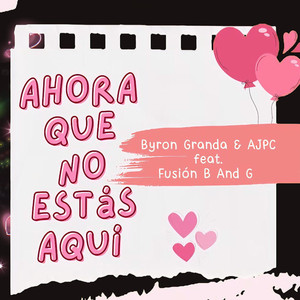 Ahora Que No Estás Aquí