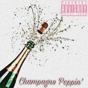 Champagne Poppin' (Explicit)