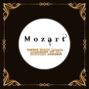Mozart, Little Night Music, Symphony No 41, Clarinet Concert