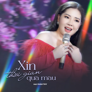 Xin Thời Gian Qua Mau