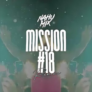 Mission 18 (Remix)