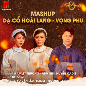 Mashup Dạ Cổ Hoài Lang - Vọng Phu