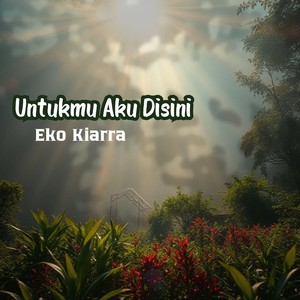 Untukmu Aku Disini