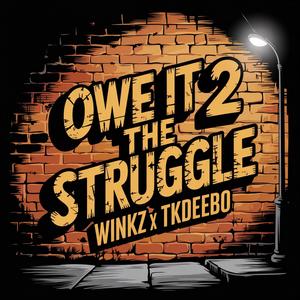 Owe It To The Struggle (feat. TK Deebo) (Explicit)