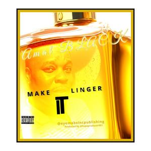 Make It Linger (Explicit)