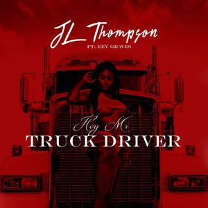 Hey Mr Truck Driver (feat. Key Graves)