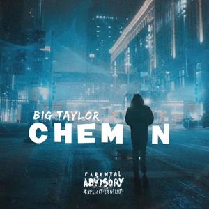 Big taylor - Chemin (Explicit)