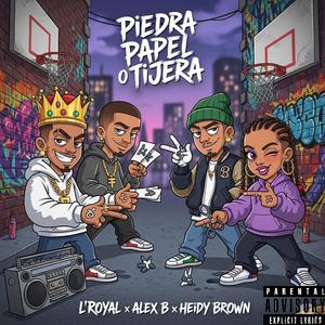Piedra Papel o Tijera (feat. Alex b El Lider & Heidy Brown) (Explicit)