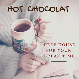 Hot Chocolat : Deep House for your Break Time