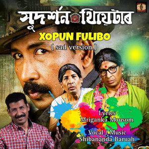 Xopun Fulibo (Sad Version) Sudarshan Theater