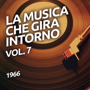 1966 - La musica che gira intorno vol. 7