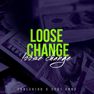 loose change (feat. TrbleKidd) (Explicit)