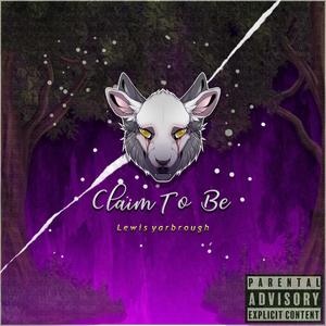 Claim To Be (Explicit)