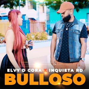 Bulloso (feat. La Inquieta RD) (Explicit)