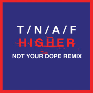 The Naked and Famous - Higher (Not Your Dope Remix)