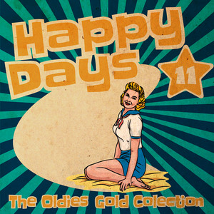 Happy Days - The Oldies Gold Collection (Volume 11) [Explicit]
