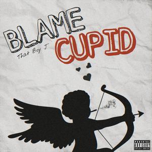 Blame Cupid (Explicit)