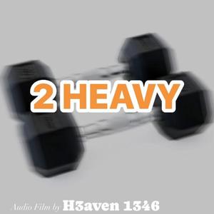 2 HEAVY EP (Explicit)