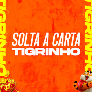 Solta Carta Tigrinho (Explicit)