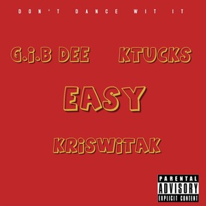 Easy(G.I.B Dee & KTucks) (Explicit)