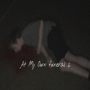 At my Own Funeral 2 (Explicit)