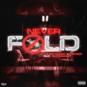 Never Fold (feat. Ybw900 & Smithnwest) [Explicit]