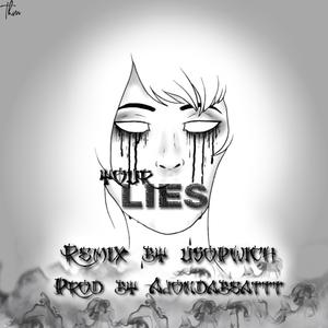 Your lies (Remix)