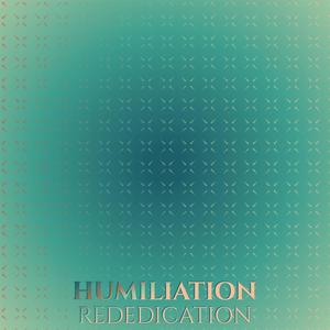 Humiliation Rededication