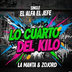 Lo Cuarto del Kilo (Explicit)