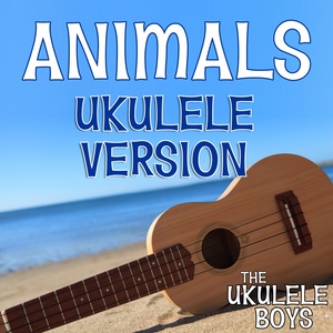 Animals (Ukulele Version)