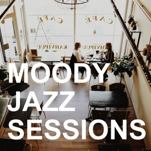 Moody Jazz Sessions