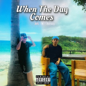 When The Day Comes (Explicit)