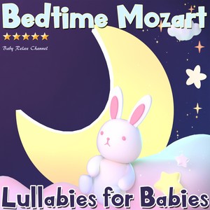 Bedtime Mozart: Lullabies for Babies