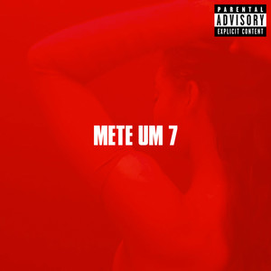 Mete um 7 (Explicit)