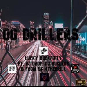 OG Drillers (feat. Dj Drop, 4TheDrill & Dj Nucleus) [Explicit]