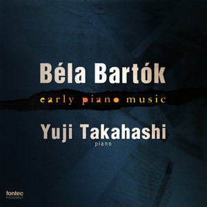 Bela Bartok: Early Piano Music