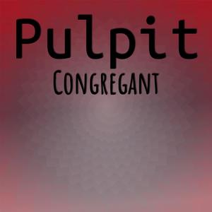 Pulpit Congregant