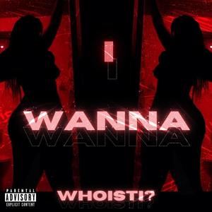 I WANNA (Explicit)