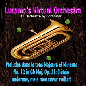 Preludes dans le tons Majeurs et Mineurs No. 12 in Gb Maj, Op. 31: J'étais endormie, mais mon coeur veillait