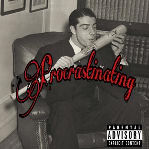 Procastinating (Explicit)