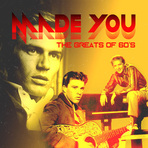 Made You (The Greats of 60's)