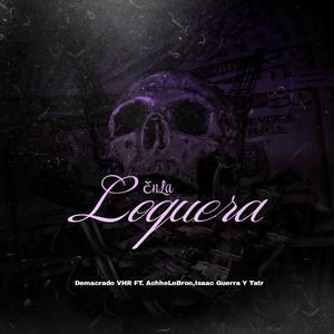 En la Loquera (feat. Achhe Lebron, Isaac Guerra & Taer) (Explicit)