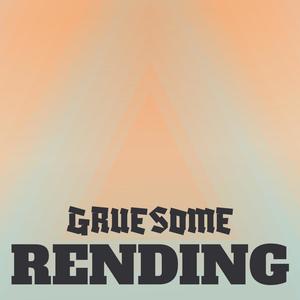 Gruesome Rending