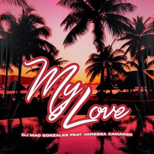 My Love (feat. Vanessa Camargo & Yerly Ruiz)