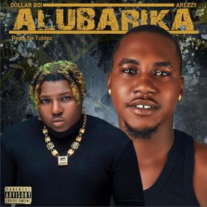 Alubarika (feat. Areezy) (Explicit)