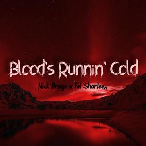 Blood's Runnin' Cold(feat. Fel Sharleen) (Explicit)
